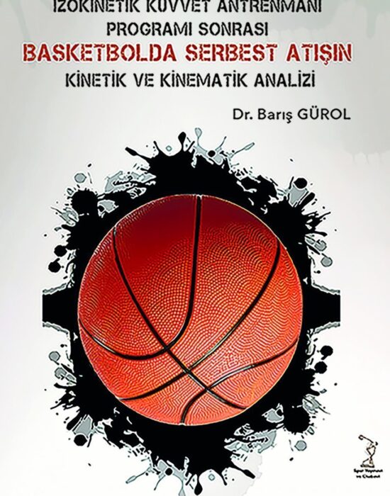 Basketbolda Serbest Atışın Kinetik ve Kinematik Analizi