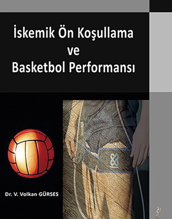 9786058118607 İskemik Ön Koşullama ve Basketbol Performansı