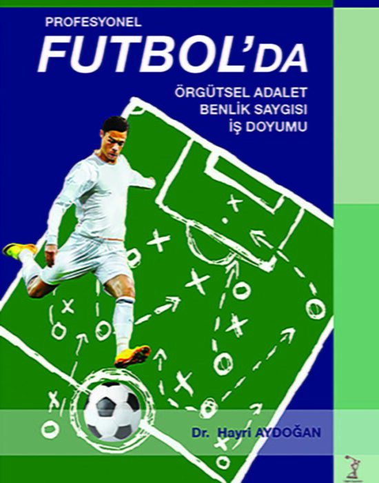 Profesyonel Futbolda Örgütsel Adalet Benlik Saygısı İş Doyumu
