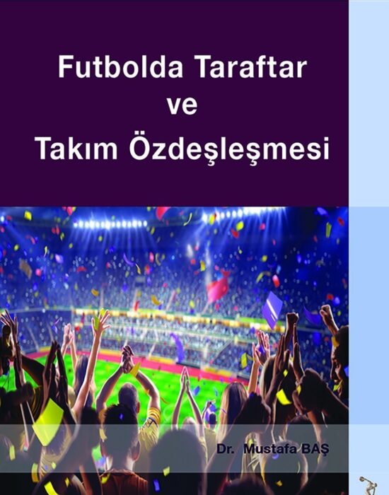 Futbolda Taraftar ve Takım Özdeşleşmesi