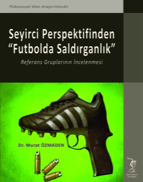 Seyirci Persfektifinden “Futbolda Saldırganlık”Referans Grupları