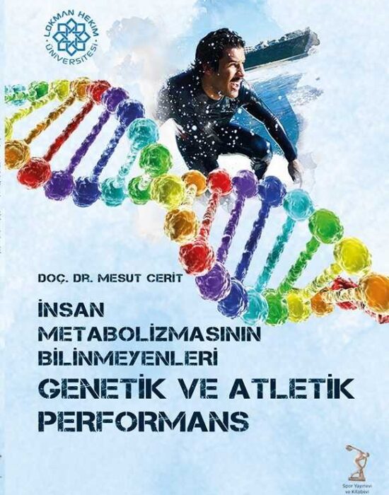 İnsan Metabolizmasının Bilinmeyenleri: Genetik  ve Atletik Performans
