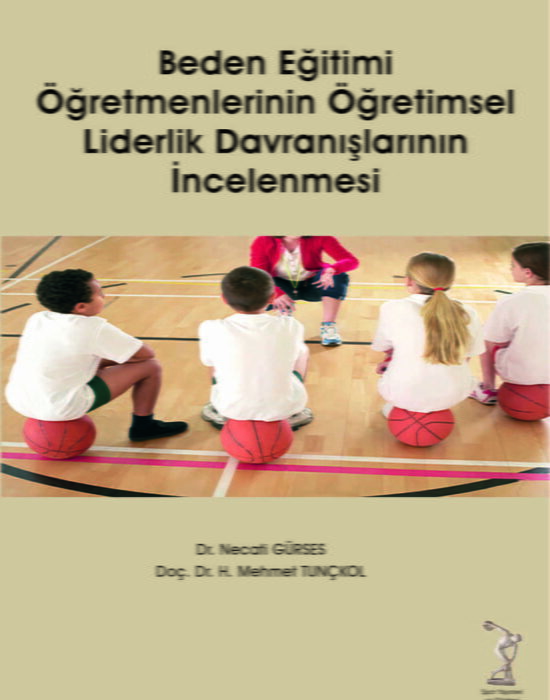 Beden Eğitimi Öğretmenlerinin Öğretimsel Liderlik Davranışlarının İncelenmesi