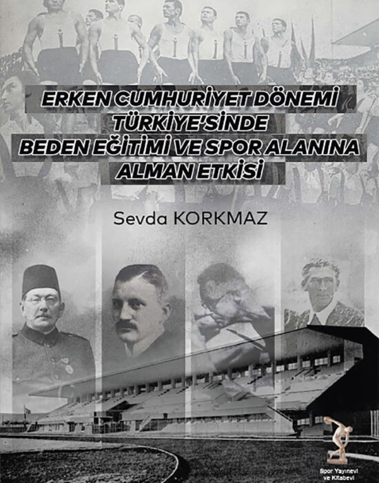 Erken Cumhuriyet dönemi Türkiye'sinde Beden Eğitimi ve Spor Alanına Alman Etkisi