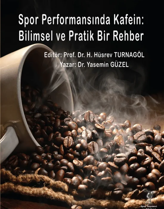 SPOR PERFORMANSINDA KAFEİN: BİLİMSEL VE PRATİK BİR REHBER(E-Kitap)